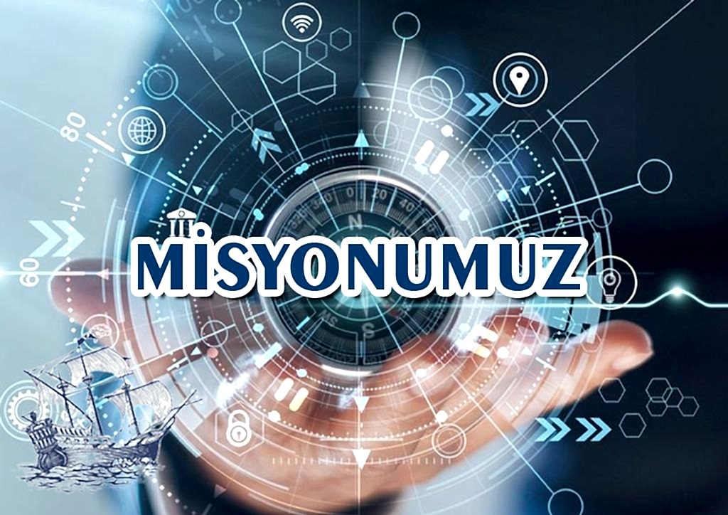 Amiral Turgut Reis Firması Misyonumuz